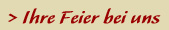 Ihre Feier-bei-uns Ihre Feier-bei-uns